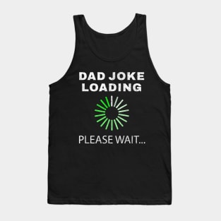 Dad joke loading Tank Top